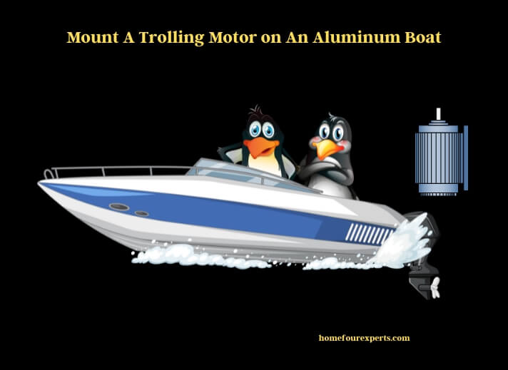 mount a trolling motor on an aluminum boat