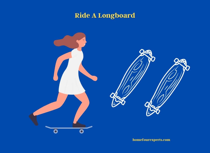 ride a longboard