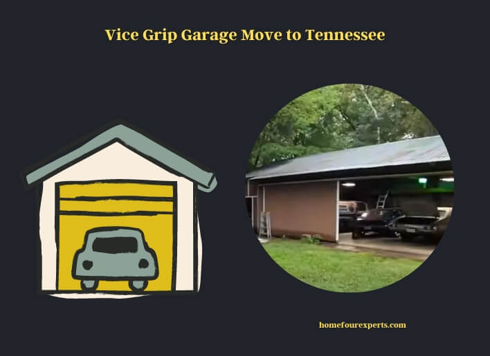 vice grip garage move to tennessee