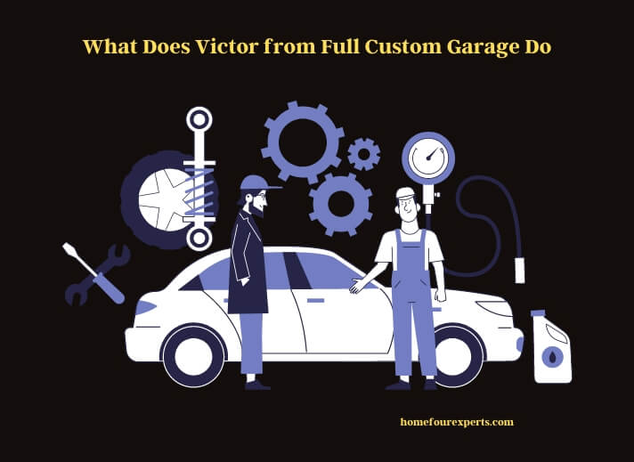 what does victor from full custom garage do