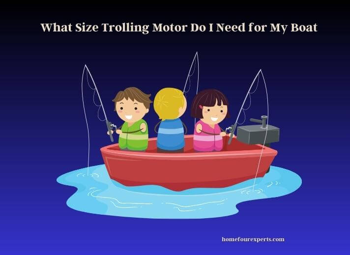 what size trolling motor do i need for my boat