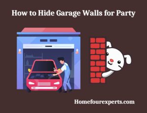 how to hide garage walls for party