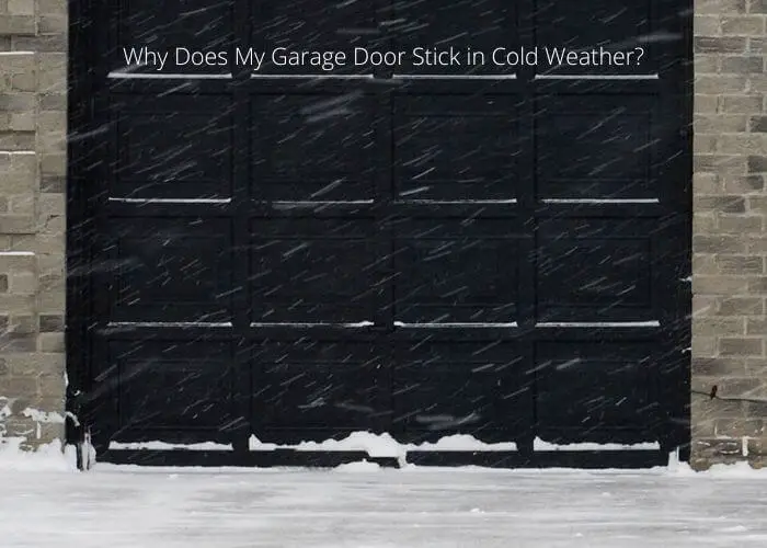 why does my garage door stick in cold weather (1)