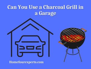 can you use a charcoal grill in a garage