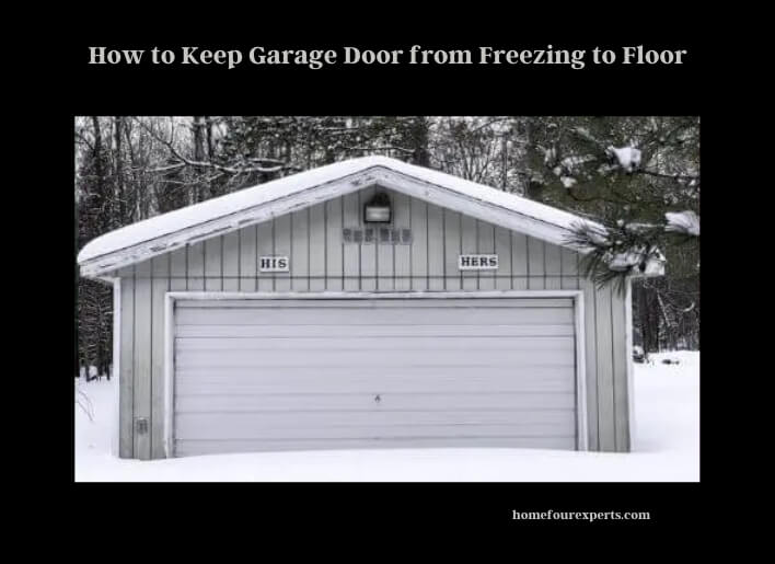 how to keep garage door from freezing to floor