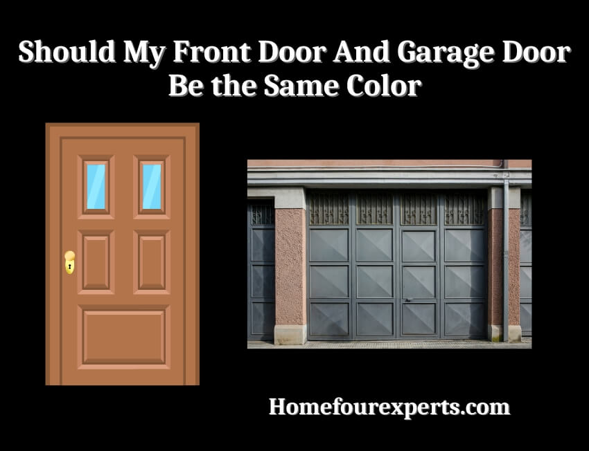 should my front door and garage door be the same color