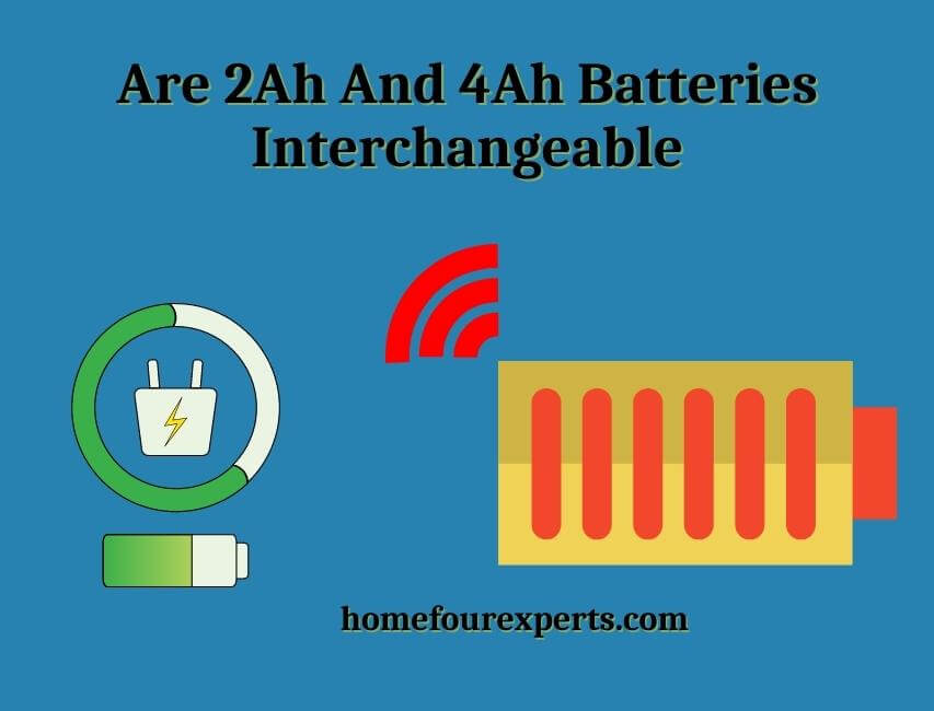 are 2ah and 4ah batteries interchangeable