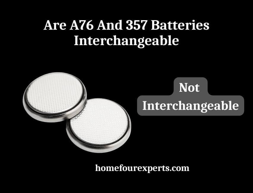 are a76 and 357 batteries interchangeable