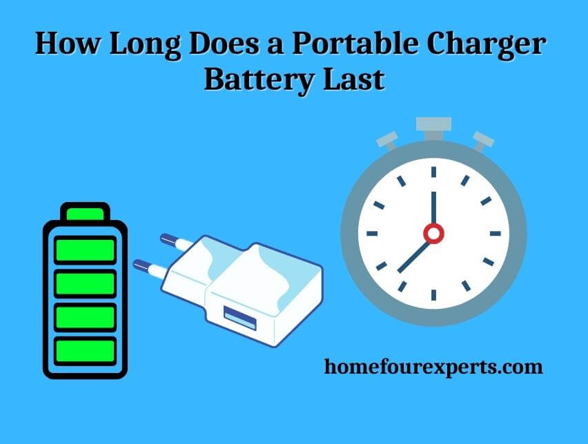 how long does a portable charger battery last