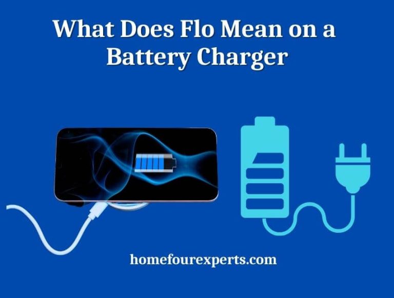 What Does Flo Mean on a Battery Charger? (Here is the Explanation)