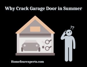 why crack garage door in summer