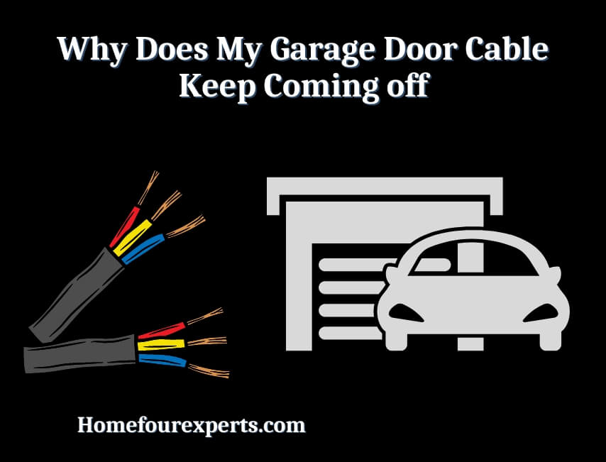 why does my garage door cable keep coming off