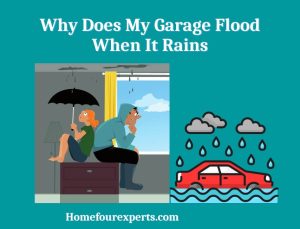 why does my garage flood when it rains