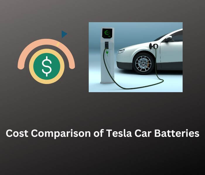 cost comparison of tesla car batteries