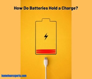 how do batteries hold a charge