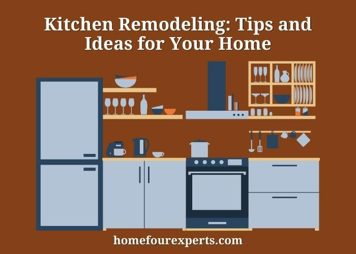 kitchen remodeling tips and ideas for your home