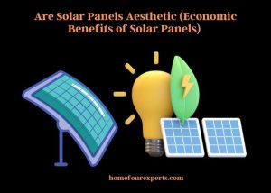 are solar panels aesthetic (economic benefits of solar panels)