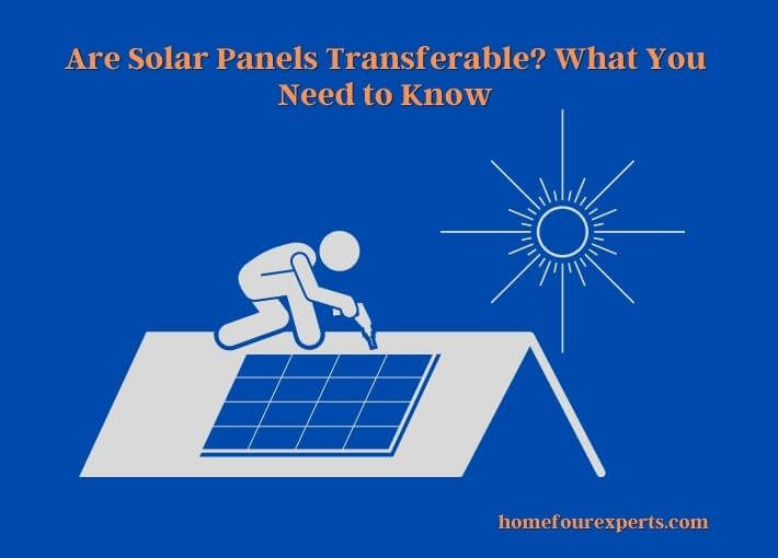 are solar panels transferable what you need to know