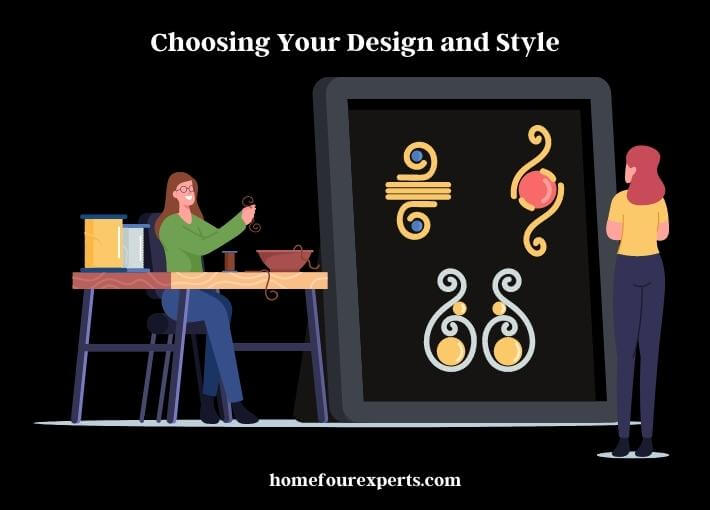 choosing your design and style