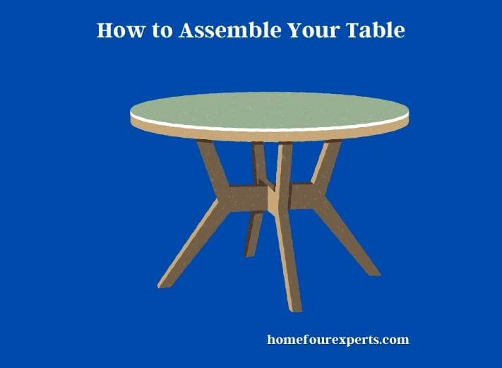 how to assemble your table