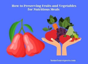 how to preserving fruits and vegetables for nutritious meals
