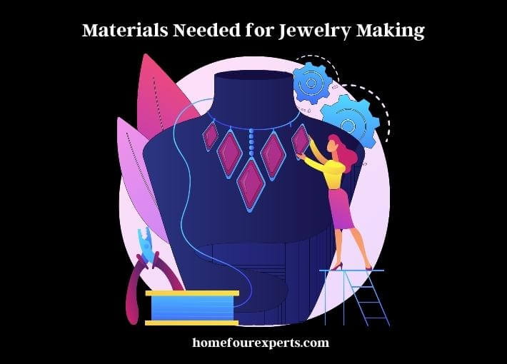 materials needed for jewelry making