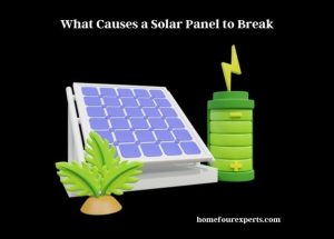 what causes a solar panel to break