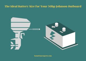 the ideal battery size for your 50hp johnson outboard