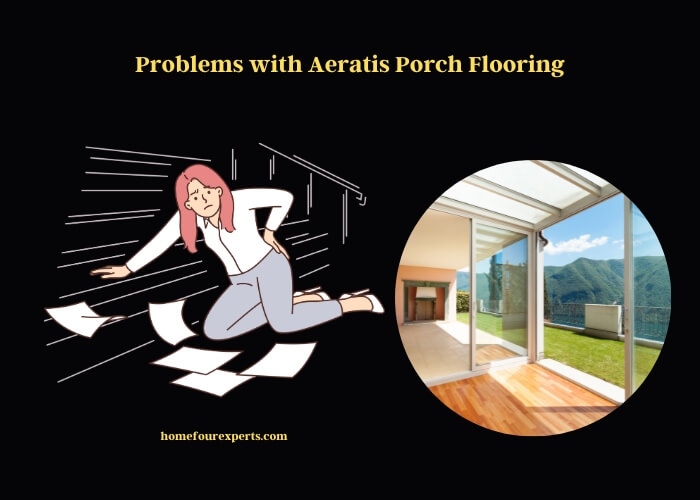 problems with aeratis porch flooring