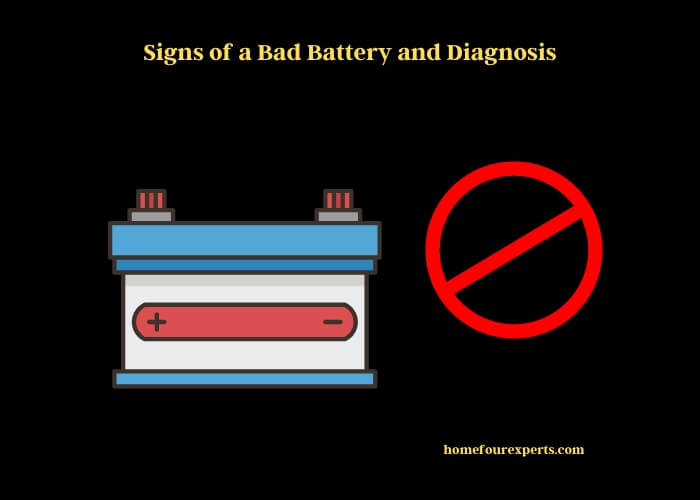signs of a bad battery and diagnosis